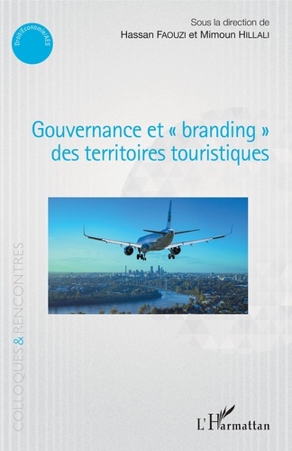 Hassan Faouzi et Mimoun Hillali - Gouvernance et "branding" des territoires touristiques.