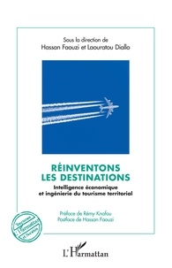 Hassan Faouzi et Laouratou Diallo - Réinventons les destinations - Intelligence économique et ingénierie du tourisme territorial.