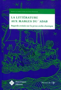 La littérature aux marges du 'adab