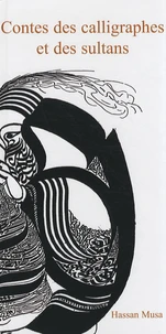 Contes des calligraphes et des sultans