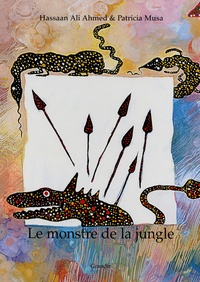 Hassan Musa et Hassaan Ali Ahmed - Le monstre de la jungle - Edition bilingue français arabe.