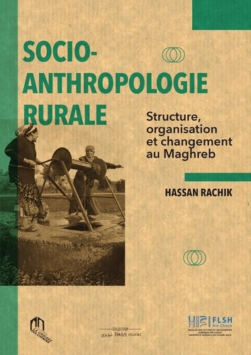 Hassan Rachik - Socio-anthropologie rurale - Structure, organisation et changement au Maghreb.