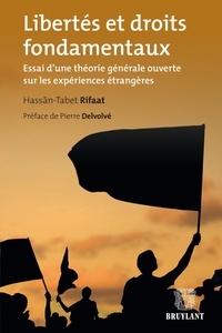 Hassan-Tabet Rifaat - Libertés et droits fondamentaux - Essai d'une théorie générale ouverte sur les expériences étrangères.