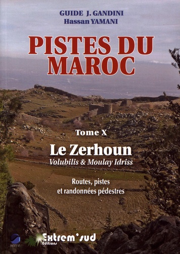 Hassan Yamani - Pistes du Maroc - Tome 10, Le Zerhoun, Volubilis et Moulay Idriss.