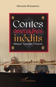 Hassane Benamara - Contes amazighes inédits - Bilingue amazighe-français.