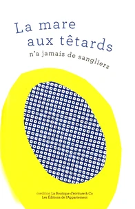 La mare aux têtards n'a jamais de sangliers