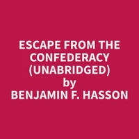 Escape From The Confederacy (Unabridged)