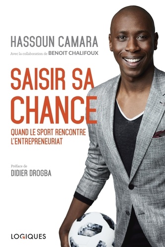 Hassoun Camara et Benoit Chalifoux - Saisir sa chance - Quand le sport rencontre l'entrepreneuriat.