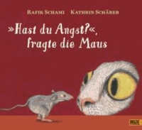 »Hast du Angst?«, fragte die Maus - Vierfarbiges Bilderbuch.