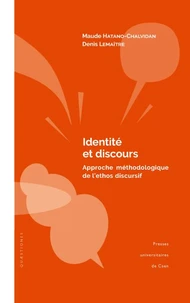 Identité et discours : approche méthodologique de l'éthos discursif
