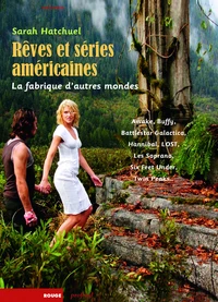 Rêves et séries américaines, la fabrique d'autres mondes