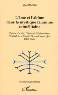 L'âme et l'abîme dans la mystique féminine carmélitaine