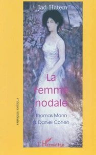 La femme nodale : Thomas Mann et Daniel Cohen