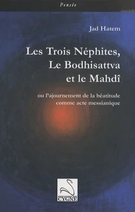 Les Trois Néphites, le Bodhisattva et le Madhî