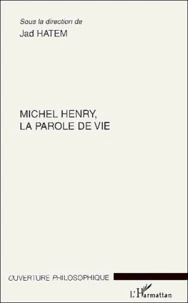 Michel Henry, la parole de vie