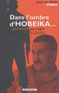 Dans L'Ombre D'Hobeika... En Passant Par Sabra Et Chatila