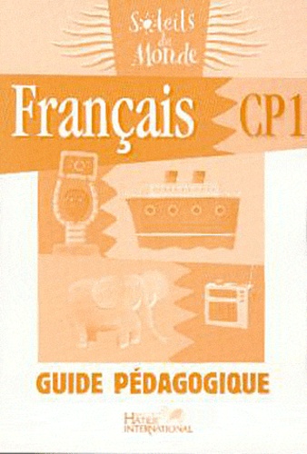  Hatier - Français CP1 Soleils du monde - Guide pédagogique.
