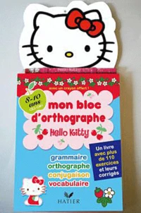 Hello Kitty, mon bloc d'orthographe 8-10 ans (CE2-CM1)
