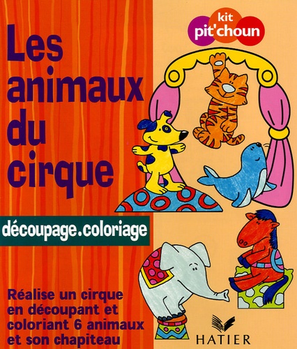  Hatier - Les animaux du cirque - Réalise un cirque en découpant et coloriant 6 animaux et son chapiteau.