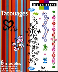  Hatier - Tatouages - 6 modèles faciles à réaliser et plein d'astuces pour aller plus loin ....