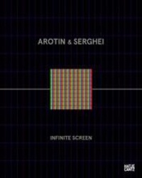  Hatje Cantz - Arotin & Serghei - Infinite screen.