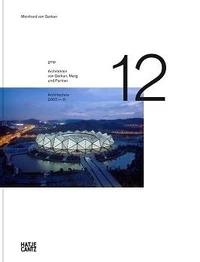 Gmp architekten von Gerkan, marg und partner : architecture 2007-2011 (vol 12)