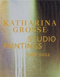  Hatje Cantz - Katharina Grosse Studio Paintings, Three Decades - Returns, Revisions, Inventions.