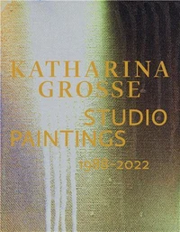Katharina Grosse Studio Paintings, Three Decades