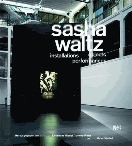  Hatje Cantz - Sasha Waltz installations objects performances - Edition Allemand/Anglais.