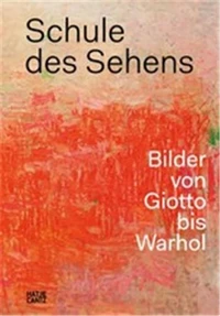 Schule des sehens bilder von Giotto bis Warhol