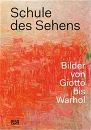  Hatje Cantz - Schule des sehens bilder von Giotto bis Warhol.