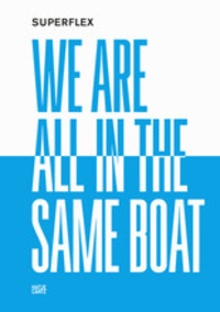  Hatje Cantz - Superflex - We are all in the same boat.