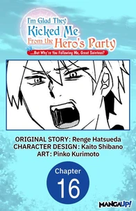 I'm Glad They Kicked Me From The Hero's Party... But Why're you following me, Great Saintess? #016