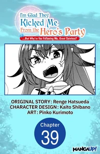 I'm Glad They Kicked Me From The Hero's Party... But Why're you following me, Great Saintess? #039