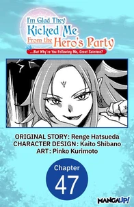 I'm Glad They Kicked Me From The Hero's Party... But Why're you following me, Great Saintess? #047