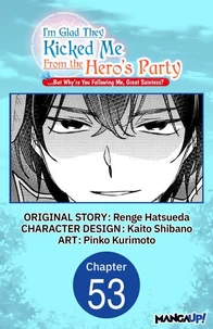 I'm Glad They Kicked Me From The Hero's Party... But Why're you following me, Great Saintess? #053