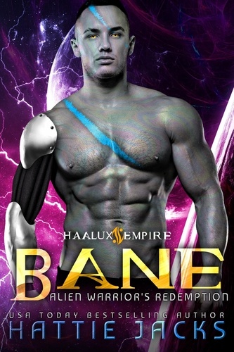  Hattie Jacks - Bane: Alien Warrior's Redemption - Haalux Empire, #4.