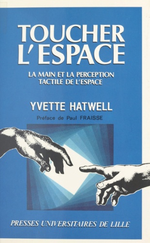 Toucher l'espace. La main et la perception tactile de l'espace