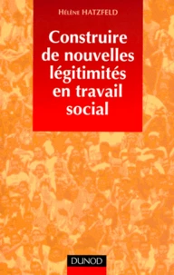 Construire de nouvelles légitimités en travail social
