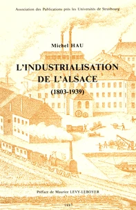 L'industrialisation de l'Alsace (1803-1939)