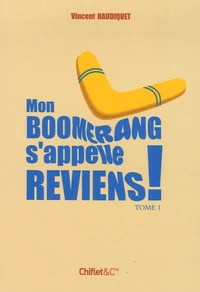 Mon boomerang s'appelle reviens !