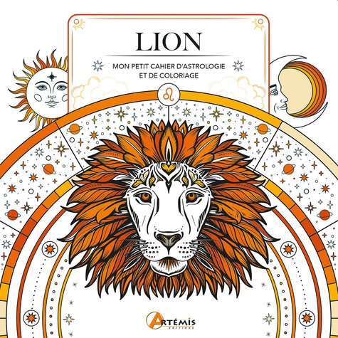 Lion. Mon petit cahier d'astrologie et de coloriage