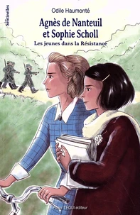 Agnès de Nanteuil et Sophie Scholl