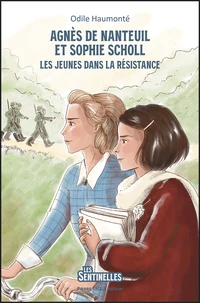 Agnès de Nanteuil et Sophie Scholl