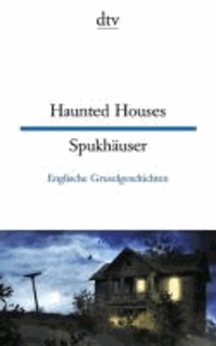 Haunted Houses - Spukhäuser - Englische Gruselgeschichten.