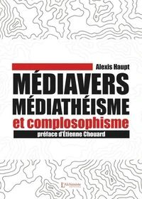 Médiavers, médiathéisme et complosophisme