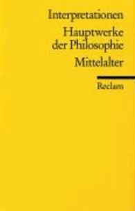Hauptwerke der Philosophie. Mittelalter. Interpretationen.