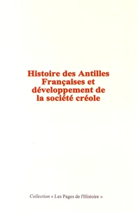 Histoire des Antilles françaises et développement de la société créole