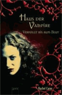 Haus der Vampire 01. Verfolgt bis aufs Blut.