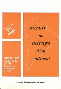 Miroir Ou Mirage D'Un Continent. Litteratures D'Amerique Latine